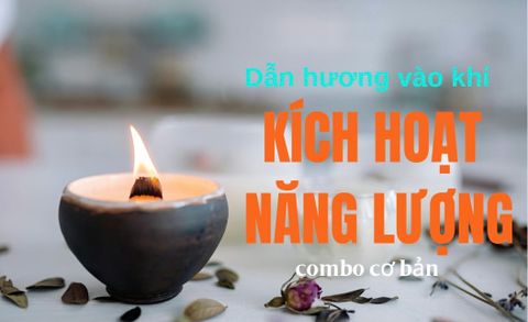 Combo Kích Hoạt Năng Lượng Tốt, Cân Bằng Không Gian - Cơ bản