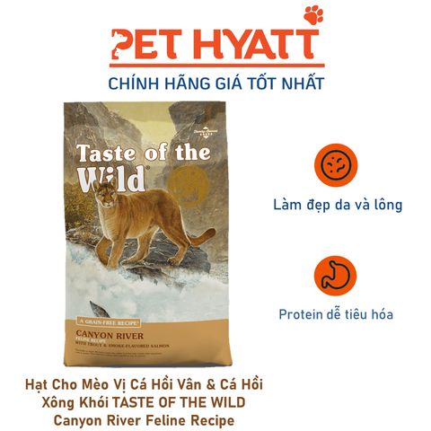  Hạt Cho Mèo Vị Cá Hồi Vân & Cá Hồi Xông Khói TASTE OF THE WILD Canyon River Feline Recipe 