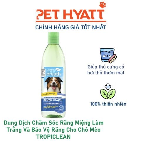  Dung Dịch Chăm Sóc Răng Miệng Làm Trắng Và Bảo Vệ Răng Cho Chó Mèo  TROPICLEAN Fresh Breath Advanced Whitening Oral Care Water Additive 