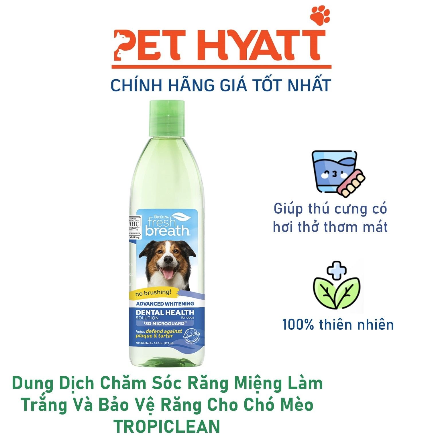 Dung Dịch Chăm Sóc Răng Miệng Làm Trắng Và Bảo Vệ Răng Cho Chó Mèo  TROPICLEAN Fresh Breath Advanced Whitening Oral Care Water Additive