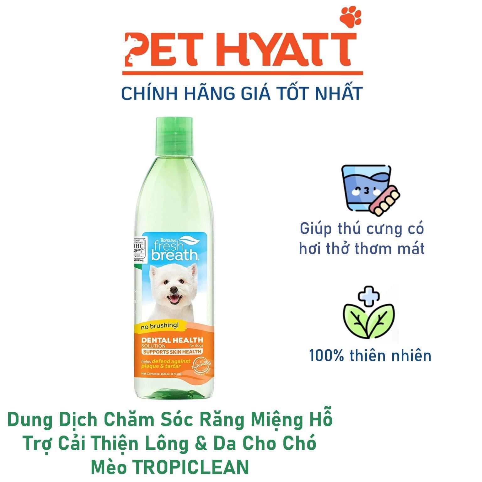 Dung Dịch Chăm Sóc Răng Miệng Hỗ Trợ Cải Thiện Lông & Da Cho Chó Mèo TROPICLEAN Fresh Breath Oral Care Water Additive Plus Skin & Coat