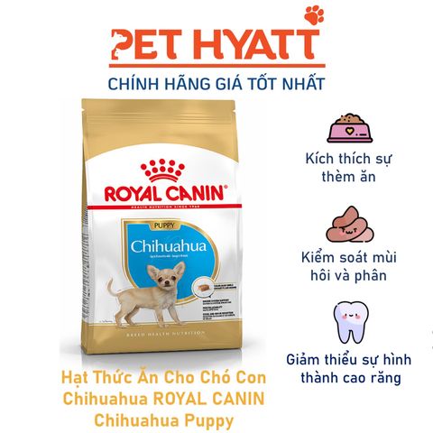  Hạt Thức Ăn Cho Chó Con Chihuahua ROYAL CANIN Chihuahua Puppy 