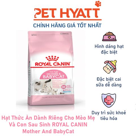  Hạt Thức Ăn Dành Riêng Cho Mèo Mẹ Và Con Sau Sinh ROYAL CANIN Mother And BabyCat 