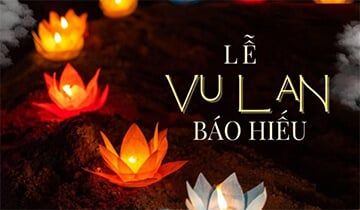 Lễ vu lan báo hiếu, nét đẹp văn hóa truyền thống của dân tộc Việt Nam