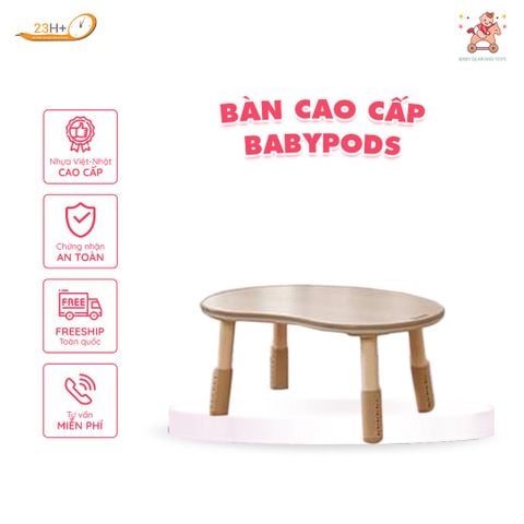 BÀN CAO CẤP BABYPODS