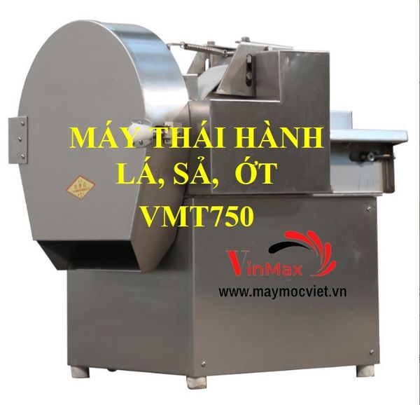Máy thái hành lá, sả, ớt, rau củ đa năng Vinmax VMT750