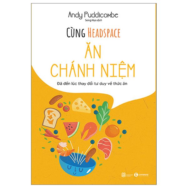 Combo 3 Quyển Cùng Headspace: Thiền Và Chánh Niệm + Ăn Chánh Niệm + Mang Thai Chánh Niệm