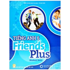 Tiếng Anh 6 - Friends Plus - Student Book -2023