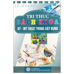 Tri Thức Bách Khoa - Kỹ - Mỹ Thuật Trong Xây Dựng