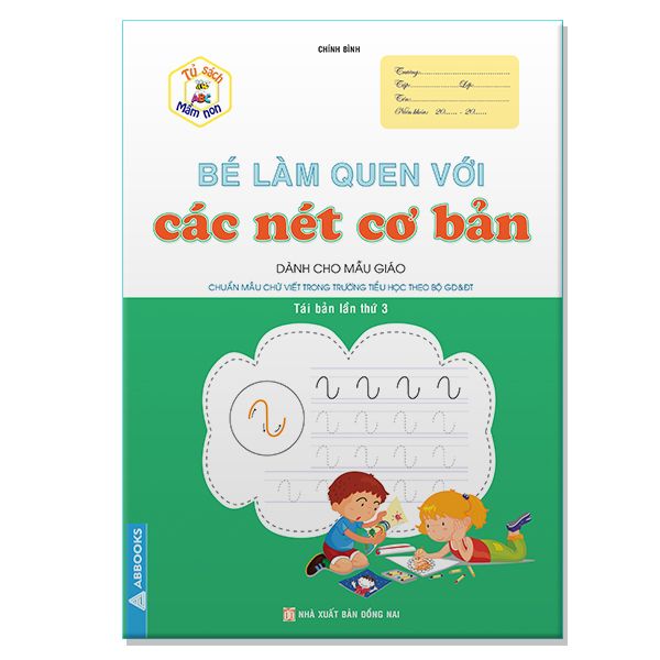 Bé Làm Quen Với Các Nét Cơ Bản - Dành cho Mẫu Giáo - Tủ Sách Mầm Non