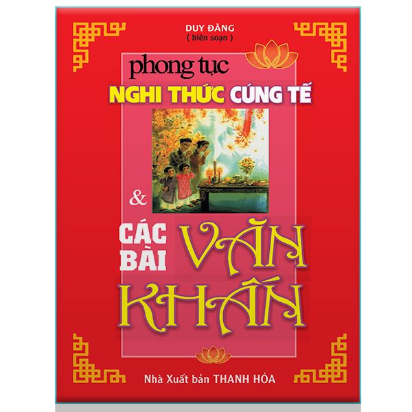 Phong Tục Nghi Thức Cúng Tế Và Các Bài Văn Khấn