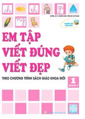 Luyện Tay Cầm Bút - Em Tập Viết Đúng Viết Đẹp (1Quyển 2)  - Theo Chương Trình Sách Giáo Khoa Mới