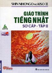 Giáo Trình Tiếng Nhật Sơ Cấp (Tập 2 ) - SHIN NIHONGO NO KISO II