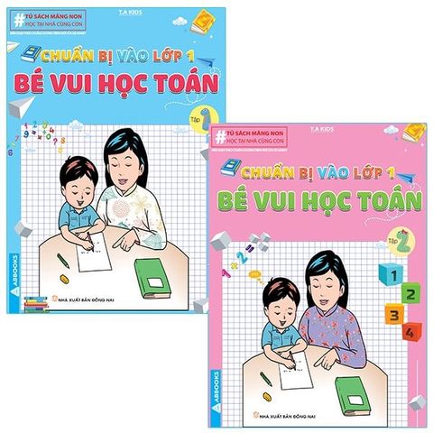 Chuẩn bị vào lớp 1- Bé Vui Học Toán Tập 1+2