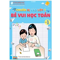 Vở Toán Dành Cho Bé Tập Làm Quen - Chuẩn Bị Vào Lớp 1 - Bé Vui Học Toán (Combo 4 Cuốn)