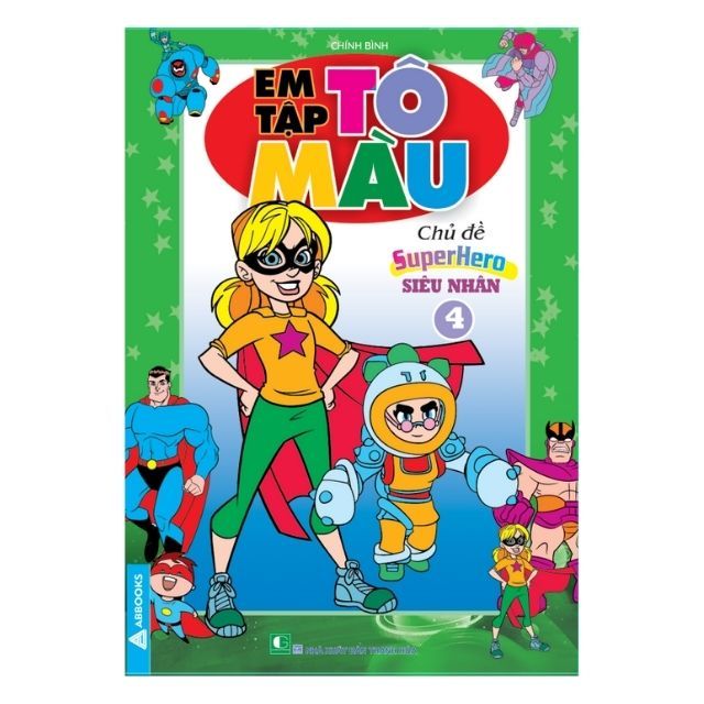 Em Tập Tô Màu - Chủ Đề Super Hero -  Siêu Nhân 1, Siêu Nhân 2, Siêu Nhân 3, Siêu Nhân 4