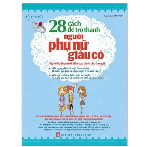 28 Cách Để Trở Thành Người Phụ Nữ Giàu Có Nghệ Thuật Quản Lý Tiền Bạc Dành Cho Bạn Gái