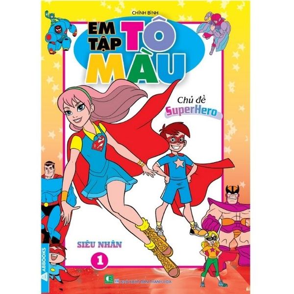 Em Tập Tô Màu Chủ  Đề Chủ Đề Siêu Nhân Super Hero - Tập 1