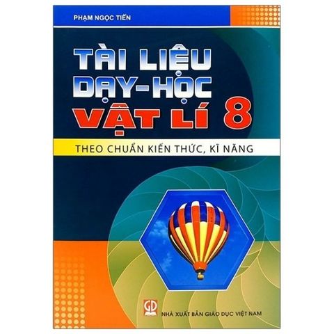 Sách - Tài Liệu Dạy Và Học Vật Lý 8 (2021)( ĐANG HẾT HÀNG )