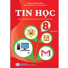 Tin Học 8 - Tập 1,2 (Biên Soạn Theo Hướng Tiếp Cận Chương Trình GDPT Mới)