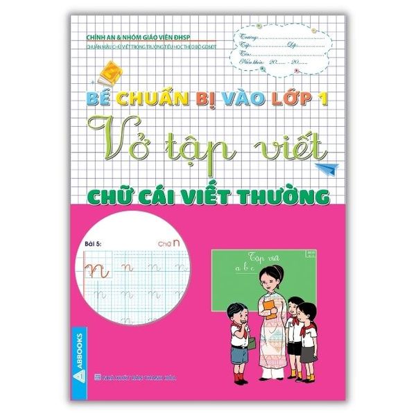 Bé Chuẩn Bị Vào Lớp 1 - Vở Tập Viết: Chữ Cái Viết Thường