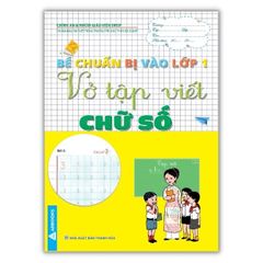 Bé Chuẩn Bị Vào Lớp 1 - Vở Tập Viết: Chữ Số