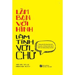 Làm bạn với hình Làm tình với chữ - hết hàng