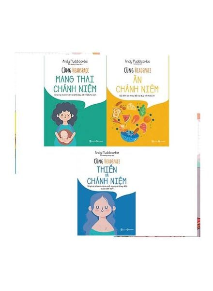 Combo 3 Quyển Cùng Headspace: Thiền Và Chánh Niệm + Ăn Chánh Niệm + Mang Thai Chánh Niệm