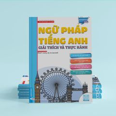 Ngữ Pháp Tiếng Anh - Giải Thích Và Thực Hành