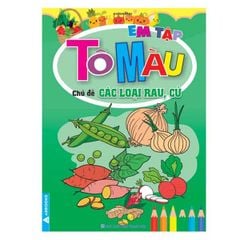 Em Tập Tô Màu - Chủ Đề Các Loài Rau, Củ