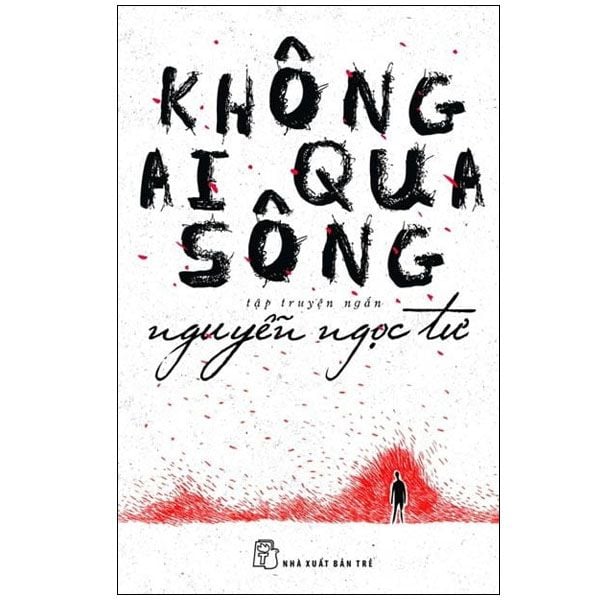 Không Ai Qua Sông (Nguyễn Ngọc Tư)