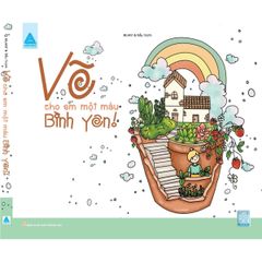 Sách - Vẽ cho em một màu bình yên - Hành trình tô màu đến thế giới an lành
