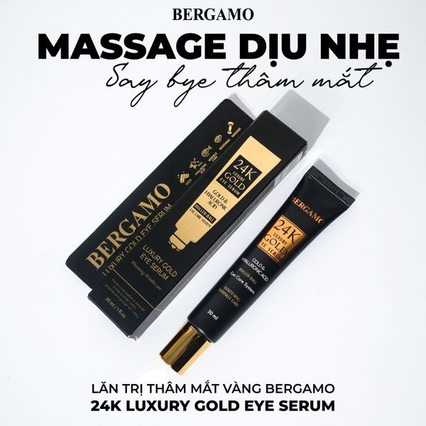 LĂN GIẢM THÂM MẮT VÀNG BERGAMO 24K LUXURY GOLD EYE SERUM 30ML