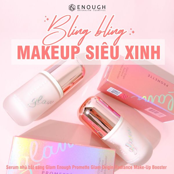 SERUM NHŨ BẮT SÁNG GLAM ENOUGH PROMETTE GLAM ORIGIN RADIANCE MAKE-UP BOOSTER 30ML