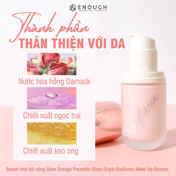 SERUM NHŨ BẮT SÁNG GLAM ENOUGH PROMETTE GLAM ORIGIN RADIANCE MAKE-UP BOOSTER 30ML