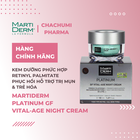 MartiDerm Platinum GF Vital Age Night Cream - Kem Dưỡng Phức Hợp Retinyl Palmitate Phục Hồi Hỗ Trợ Trị Mụn & Trẻ Hóa 50ml