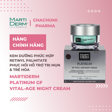 MartiDerm Platinum GF Vital Age Night Cream - Kem Dưỡng Phức Hợp Retinyl Palmitate Phục Hồi Hỗ Trợ Trị Mụn & Trẻ Hóa 50ml