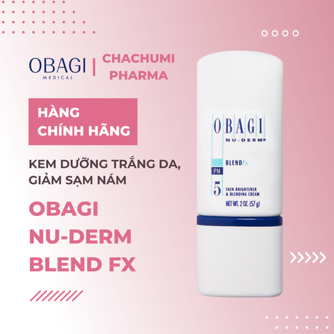 Obagi Nu-Derm Blend Fx - Kem dưỡng làm trắng da, trị sạm nám