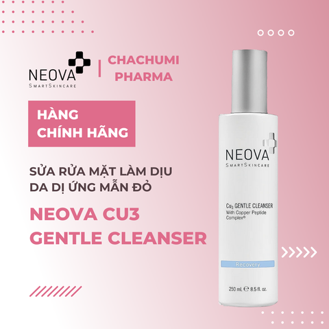 Neova Cu3 Gentle Cleanser - Sửa Rửa Mặt Làm Dịu Da Dị Ứng Mẫn Đỏ