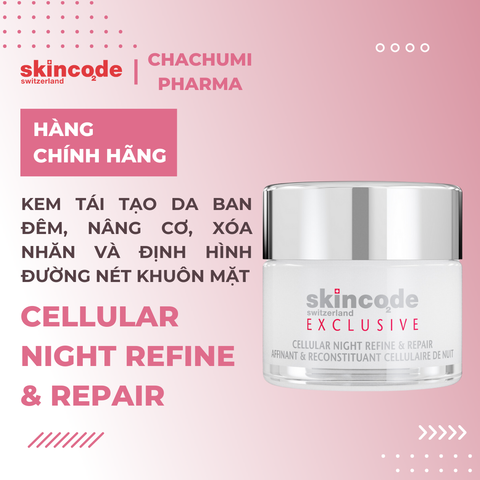 Skincode Cellular Night Refine & Repair - Kem tế bào trẻ hóa, tái tạo da ban đêm, nâng cơ, xóa nhăn và định hình đường nét khuôn mặt