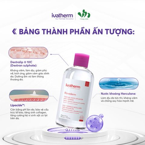 Ivatherm Ivapur Micellar Water , Rosederm  Anti Redness Micellar Lotion Tẩy Trang Giàu Khoáng Chất Cho Da Dầu Mụn, Da Hỗn Hợp, Nhạy Cảm 250ml