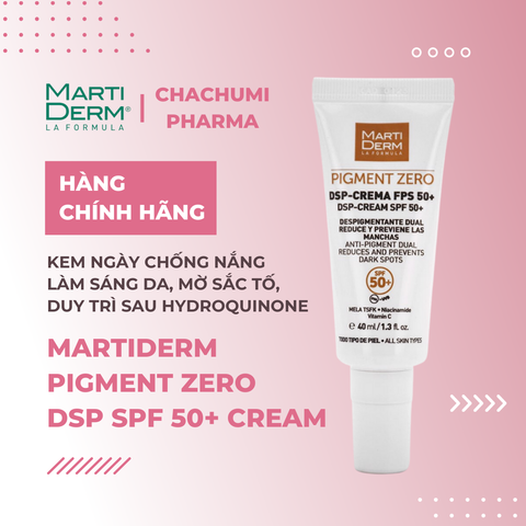 MartiDerm Pigment Zero DSP SPF50+ Cream - Kem Điều Trị Ban Ngày Chống Nắng Làm Sáng Da, Mờ Sắc Tố, Duy Trì Sau Hydroquinone (40ml)