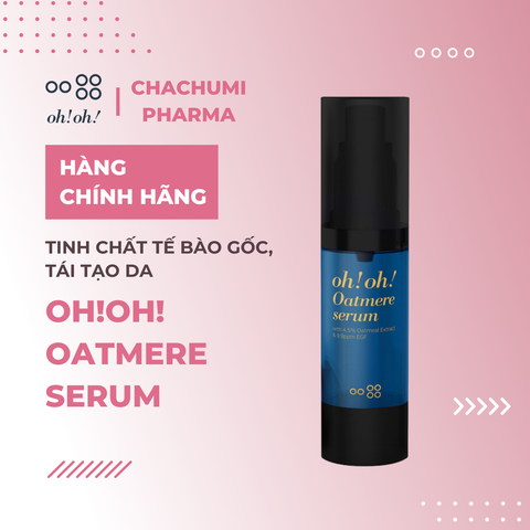 Tinh Chất Tế Bào Gốc oh!oh! Oatmere Serum Hỗ Trợ Tái Tạo Da