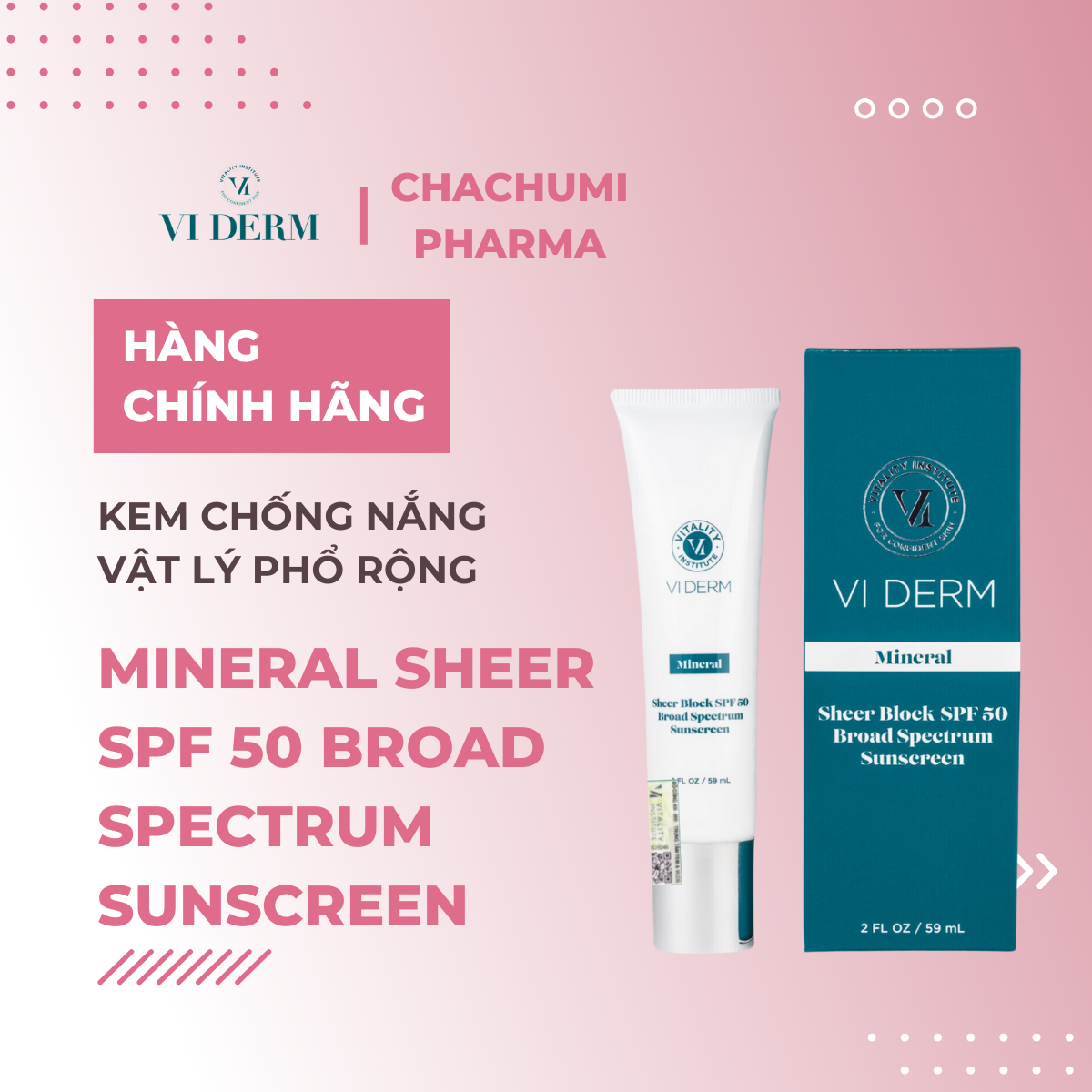 VI DERM SPF 50 Broad Spectrum Sunscreen - Kem Chống Nắng Phổ Rộng Bảo Vệ Da Toàn Diện 59ml