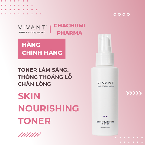 Vivant Skin Nourishing Toner - Toner làm sáng, thông thoáng lỗ chân lông