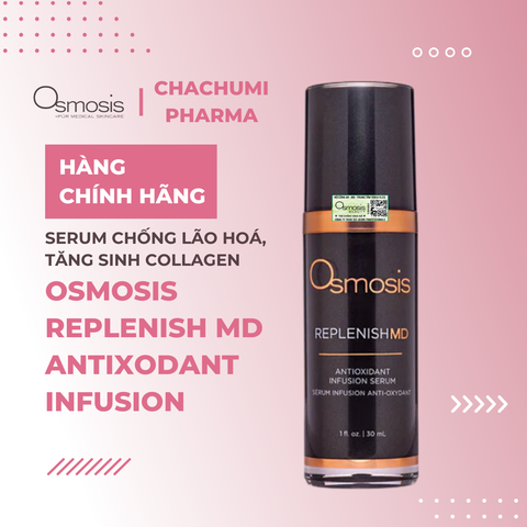 Osmosis Replenish MD Antoxidant Infusion - Serum Chống Lão Hoá, Tăng Sinh Collagen Chuyên Sâu