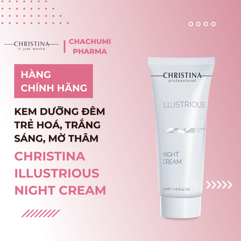 Kem dưỡng đêm Christina Illustrious Night Cream trẻ hoá, trắng sáng, mờ thâm nám 50ml