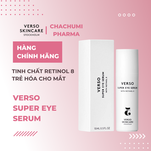 Verso Super Eye Serum – Serum Dưỡng Mắt Retinol 8 Giảm Thâm, Bọng Mắt & Ngừa Lão Hóa Vùng Mắt 15ml