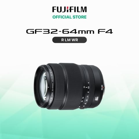 Ống kính Fujinon GF32-64mm F4 R LM WR 