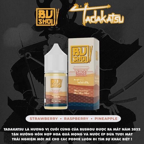 TADAKATSU ( Dâu Mâm Xôi Dứa Lạnh ) By Bushou Salt Nic 30ML